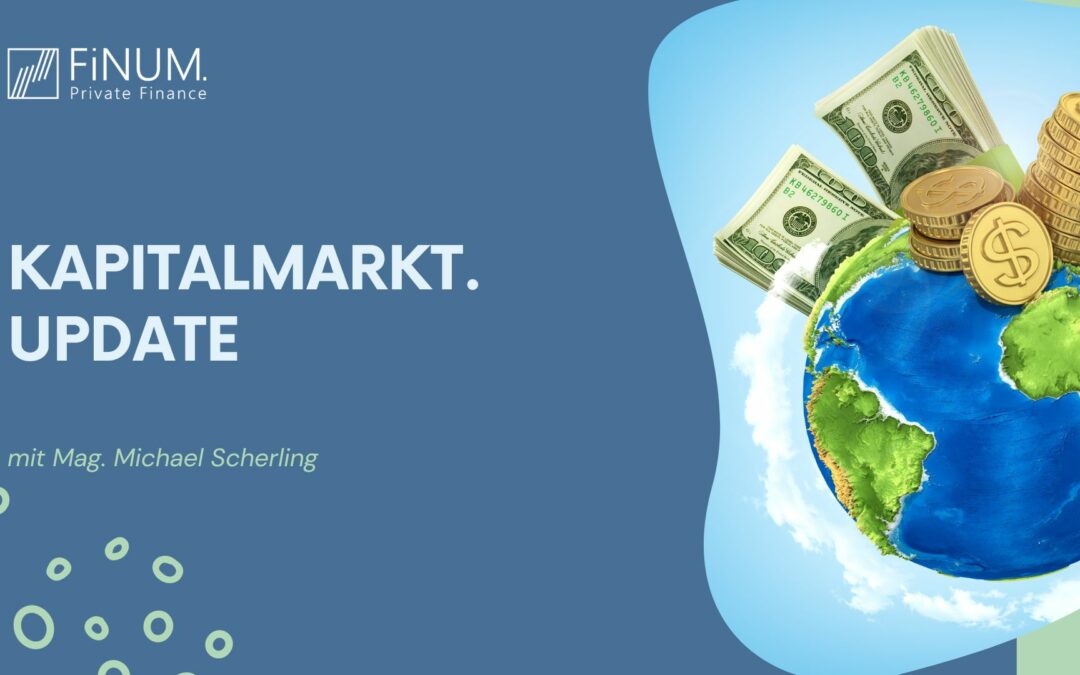 Webinar-Reihe: Kapitalmarkt-Update | Entwicklungen des Finanzmarkts in 15 Minuten zusammengefasst!